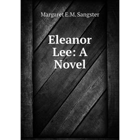 

Книга Eleanor Lee: A Novel