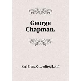 

Книга George Chapman.