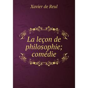 

Книга La leçon de philosophie; comédie