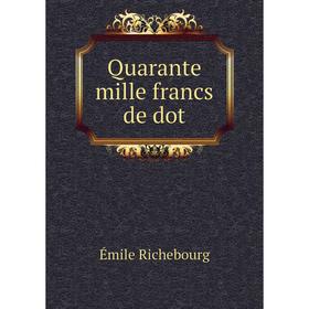 

Книга Quarante mille francs de dot