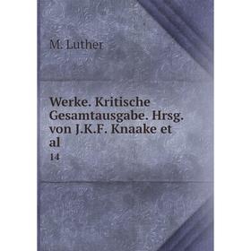 

Книга Werke. Kritische Gesamtausgabe. Hrsg. von J.K.F. Knaake et al. 14