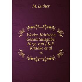 

Книга Werke. Kritische Gesamtausgabe. Hrsg. von J.K.F. Knaake et al. 16