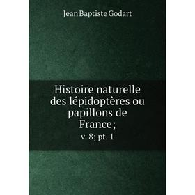 

Книга Histoire naturelle des lépidoptères ou papillons de France; v. 8; pt. 1