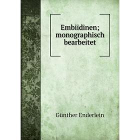 

Книга Embiidinen; monographisch bearbeitet