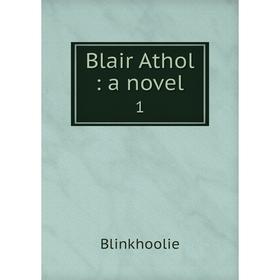 

Книга Blair Athol: a novel 1