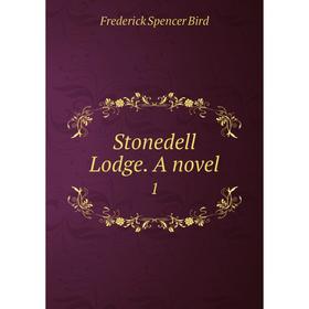 

Книга Stonedell Lodge. A novel 1