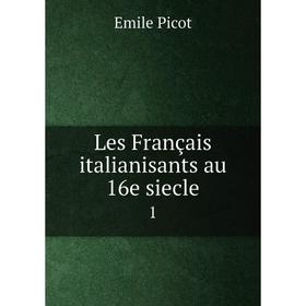 

Книга Les Français italianisants au 16e siecle 1