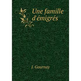 

Книга Une famille d'émigrés