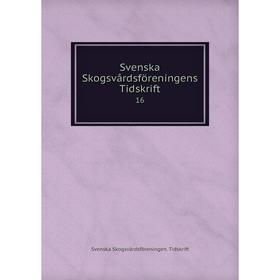 

Книга Svenska Skogsvårdsföreningens Tidskrift 16