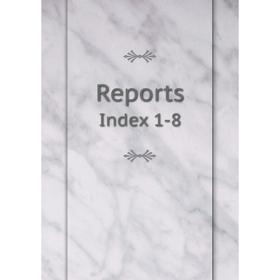 

Книга Reports Index 1-8