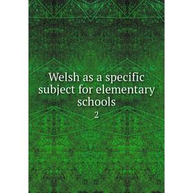 

Книга Welsh as a specific subject for elementary schools 2