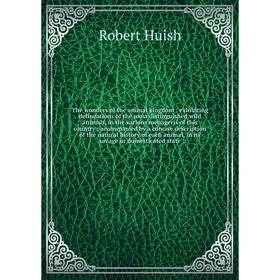 

Книга The wonders of the animal kingdom: exhibiting delineations of the most distinguished wild animals, in the various menageris of this country: acc