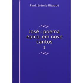 

Книга José: poema epico, em nove cantos1