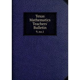 

Книга Texas Mathematics Teachers' Bulletin 9, no.1