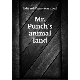 

Книга Mr Punch's animal land