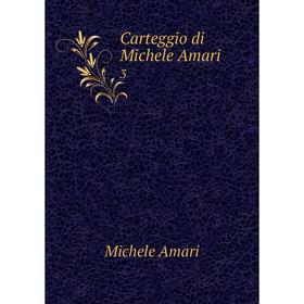 

Книга Carteggio di Michele Amari 3