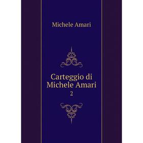 

Книга Carteggio di Michele Amari 2