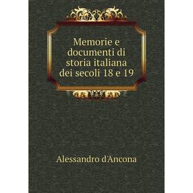 

Книга Memorie e documenti di storia italiana dei secoli 18 e 19