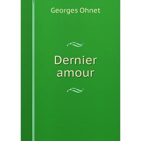 

Книга Dernier amour