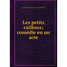 

Книга Les petits cailloux; comédie en un acte