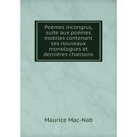 

Книга Poèmes incongrus, suite aux poèmes mobiles contenant ses nouveaux monologues et dernières chansons.