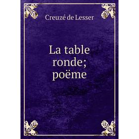 

Книга La table ronde; poëme