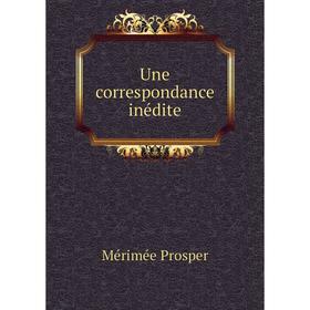 

Книга Une correspondance inédite