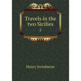 

Книга Travels in the two Sicilies 2