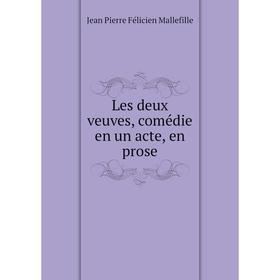 

Книга Les deux veuves, comédie en un acte, en prose