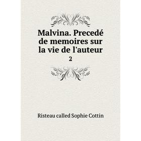 

Книга Malvina Precedé de memoires sur la vie de l'auteur 2