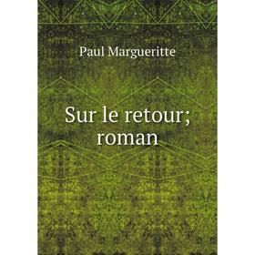 

Книга Sur le retour; roman