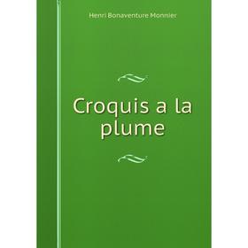 

Книга Croquis a la plume