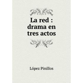

Книга La red: drama en tres actos