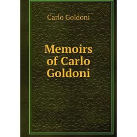 

Книга Memoirs of Carlo Goldoni