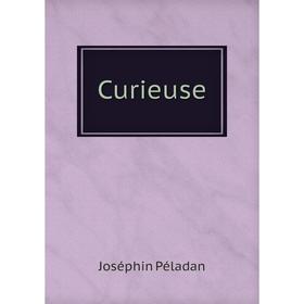 

Книга Curieuse