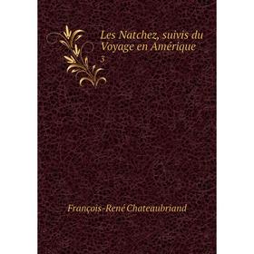 

Книга Les Natchez, suivis du Voyage en Amérique 3