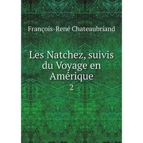 

Книга Les Natchez, suivis du Voyage en Amérique 2