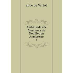 

Книга Ambassades de Messieurs de Noailles en Angleterre 4
