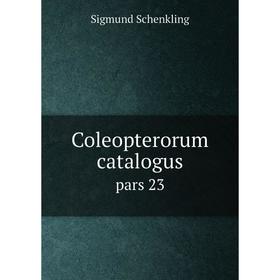 

Книга Coleopterorum catalogus pars 23
