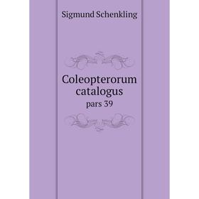 

Книга Coleopterorum catalogus pars 39