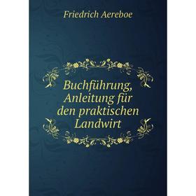 

Книга Buchführung, Anleitung für den praktischen Landwirt