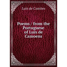 

Книга Poems / from the Portuguese of Luis de Camoens