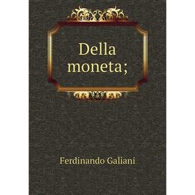 

Книга Della moneta