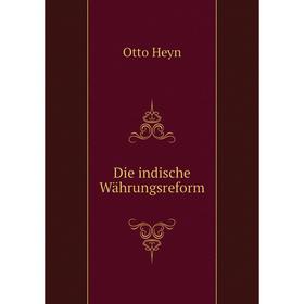 

Книга Die indische Währungsreform