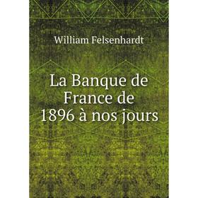 

Книга La Banque de France de 1896 à nos jours