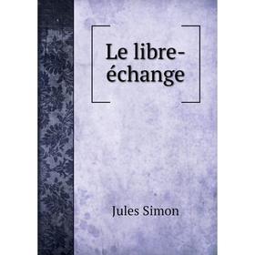 

Книга Le libre-échange