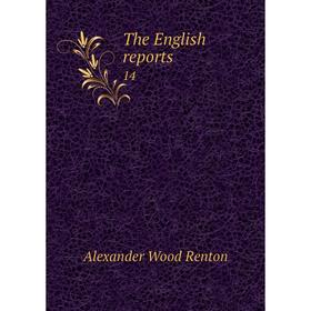 

Книга The English reports 14