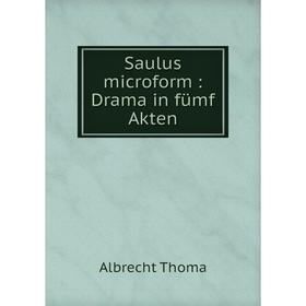

Книга Saulus microform: Drama in fümf Akten
