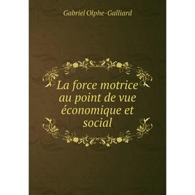 

Книга La force motrice au point de vue économique et social