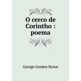 

Книга O cerco de Corintho: poema